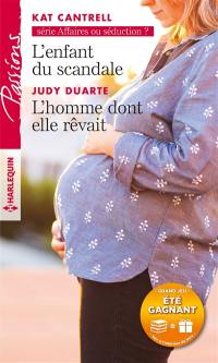 L'enfant du scandale : affaires ou séduction ?. L'homme dont elle rêvait