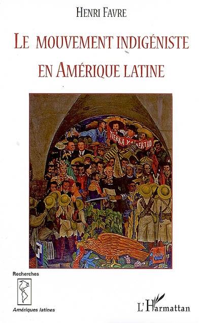 Le mouvement indigéniste en Amérique latine