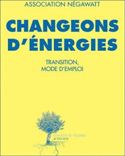 Changeons d'énergies : transition, mode d'emploi