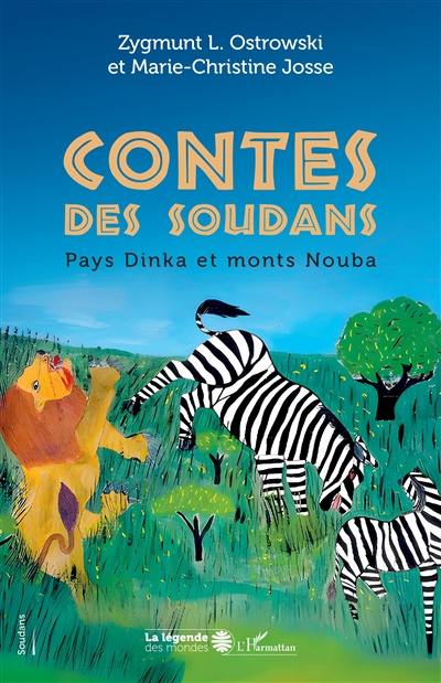 Contes des Soudans : pays Dinka et monts Nouba