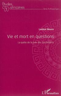 Vie et mort en questions : la quête de la paix des (sur)vivants