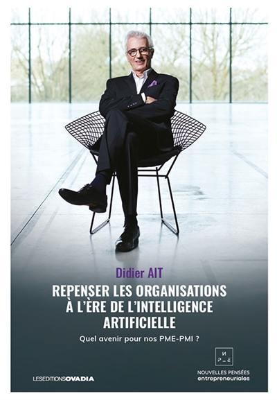 Repenser les organisations à l'ère de l'intelligence artificielle : quel avenir pour nos PME-PMI ?