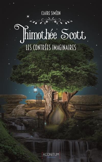 Timothée Scott. Les contrées imaginaires