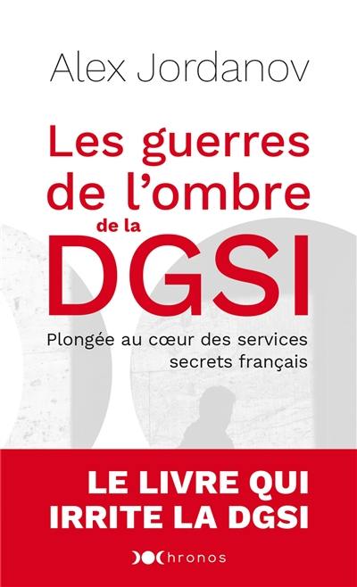 Les guerres de l'ombre de la DGSI : plongée au coeur des services secrets français