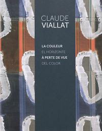 Claude Viallat, Panama : la couleur à perte de vue. Claude Viallat, Panama : el horizonte del color