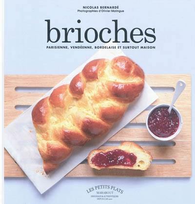 Brioches pur beurre : parisienne, vendéenne, bordelaise et surtout maison