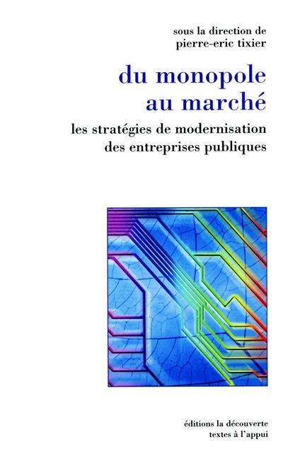 Du monopole au marché : les stratégies de modernisation des entreprises publiques