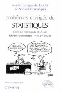 Problèmes corrigés de statistiques posés aux examens du DEUG de sciences économiques (1re et 2e année)