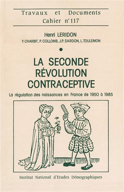 La Seconde révolution contraceptive : la régulation des naissances en France de 1950 à 1985