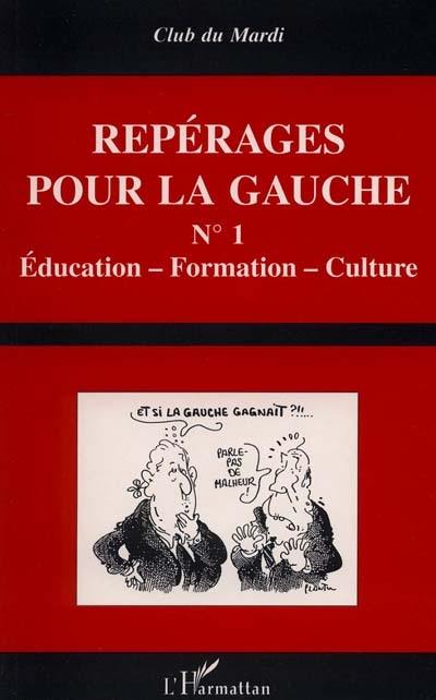 Repérages pour la gauche, n° 1. Education, formation, culture