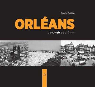 Orléans en noir et blanc