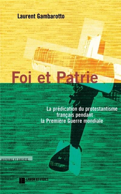 Foi et patrie : la prédication du protestantisme français pendant la Première Guerre mondiale