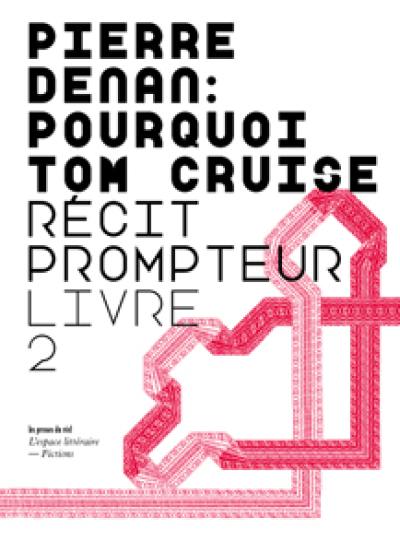 Pourquoi Tom Cruise : récit prompteur. Vol. 2