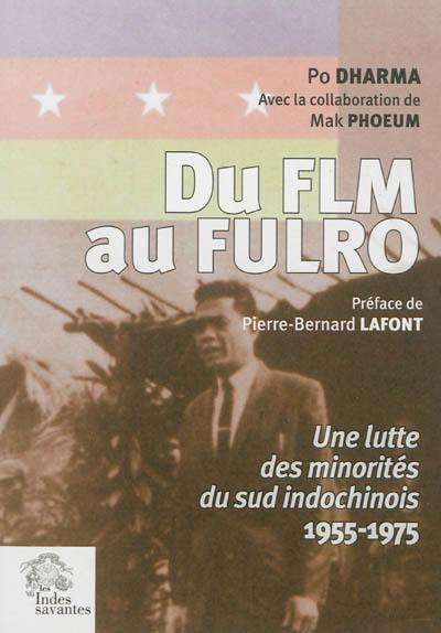 Du FLM au Fulro : une lutte des minorités du sud indochinois : 1955-1975