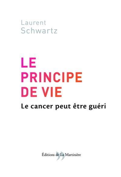 Le principe de vie : le cancer peut être guéri