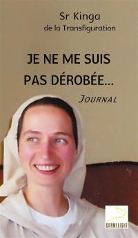 Je ne me suis pas dérobée... : journal