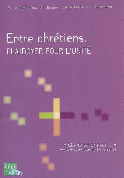 Entre chrétiens, plaidoyer pour l'unité