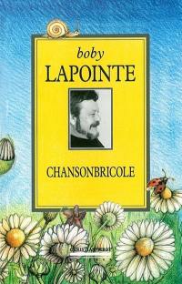 Chansonbricole : l'intégrale et quelques bricoles de plus