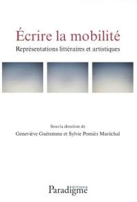 Ecrire la mobilité : représentations littéraires et artistiques