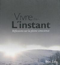 Vivre dans l'instant : réflexions sur la pleine conscience