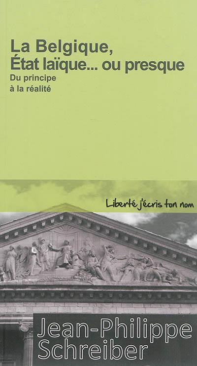 La Belgique, Etat laïque... ou presque : du principe à la réalité