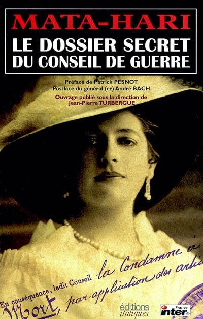 Mata-Hari : le dossier secret du conseil de guerre