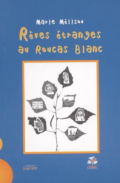 Rêves étranges au Roucas Blanc