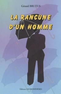 La rancune d'un homme