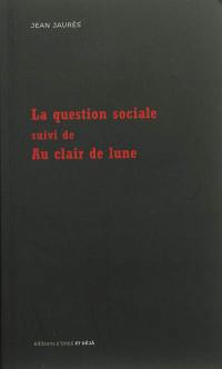 La question sociale. Au clair de lune