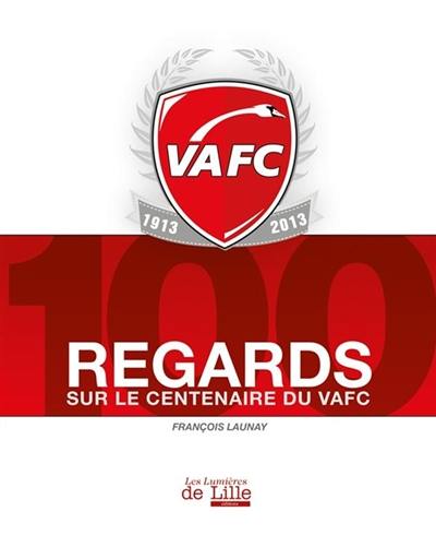 Regards sur le centenaire du VAFC