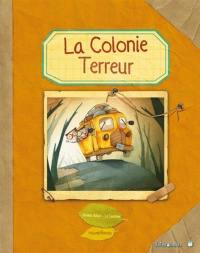 La colonie Terreur