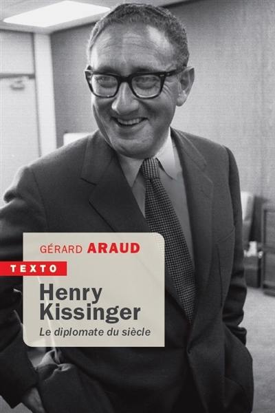 Henry Kissinger : le diplomate du siècle