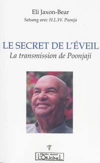 Le secret de l'éveil : la transmission de Poonjaji