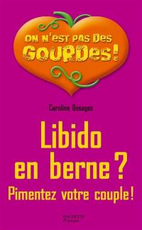 Libido en berne ? : pimentez votre couple !