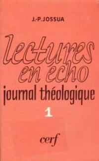 Journal théologique. Vol. 1. Lectures en écho