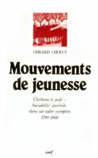 Mouvements de jeunesse chrétiens et juifs : sociabilité juvénile dans un cadre européen, 1799-1968