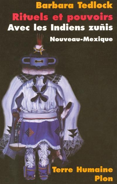 Rituels et pouvoirs zunis : une anthropologue chez les Indiens Zunis-Pueblo du Nouveau-Mexique