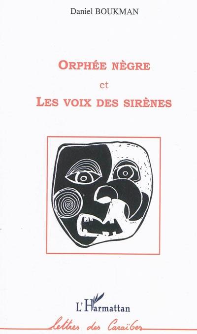 Orphée nègre et Les voix des sirènes