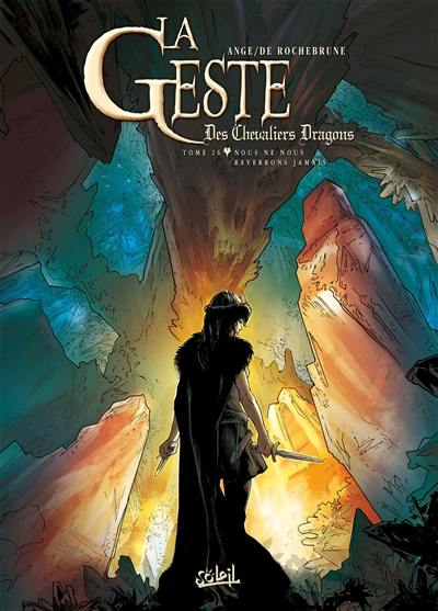 La geste des chevaliers dragons. Vol. 26. Nous ne nous reverrons jamais