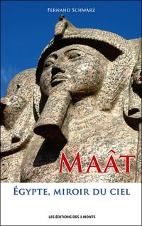 Maât : Égypte, miroir du ciel