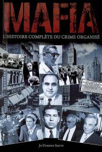 Mafia : l'histoire complète du crime organisé