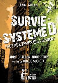 Survie et système D face aux temps qui viennent : abri, chaleur, nourriture en cas de chaos sociétal