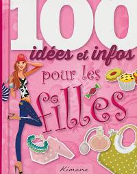 100 idées et infos pour les filles