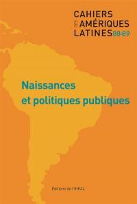 Cahiers des Amériques latines, n° 88-89. Naissances et politiques publiques