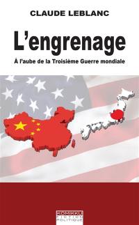 L'engrenage : à l'aube de la Troisième Guerre mondiale