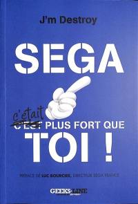 Sega, c'était plus fort que toi !