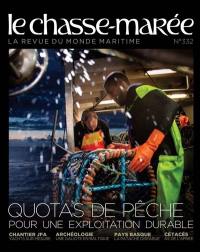 Le chasse-marée, n° 332. Quotas de pêche : pour une exploitation durable