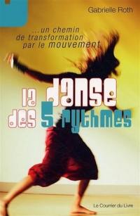 La danse des 5 rythmes : un chemin de transformation par le mouvement