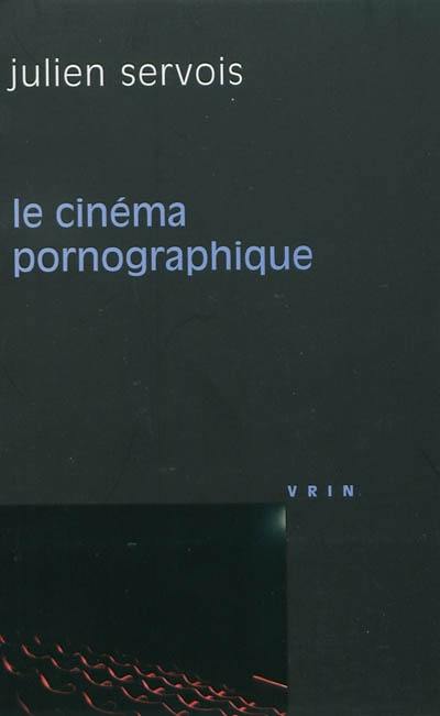 Le cinéma pornographique : un genre dans tous ses états