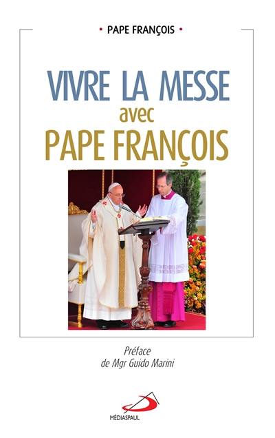 Vivre la messe avec pape François